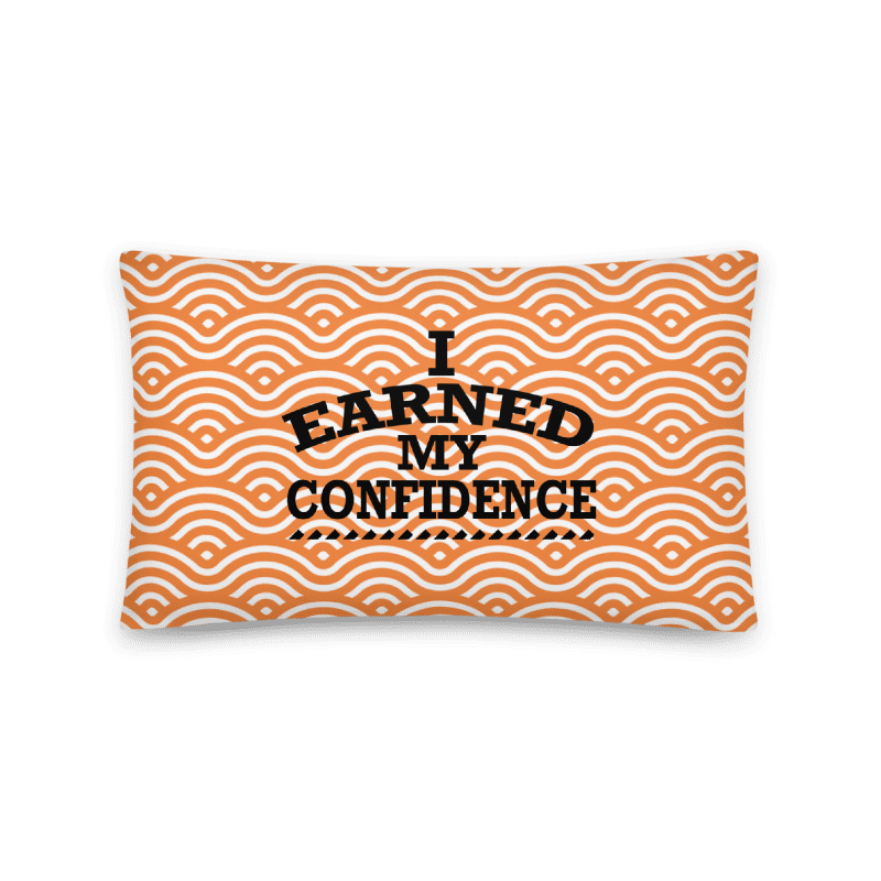 I Earned My Confidence Women's Empowerment Throw Pillow