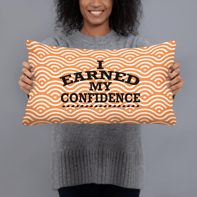 I Earned My Confidence Women's Empowerment Throw Pillow
