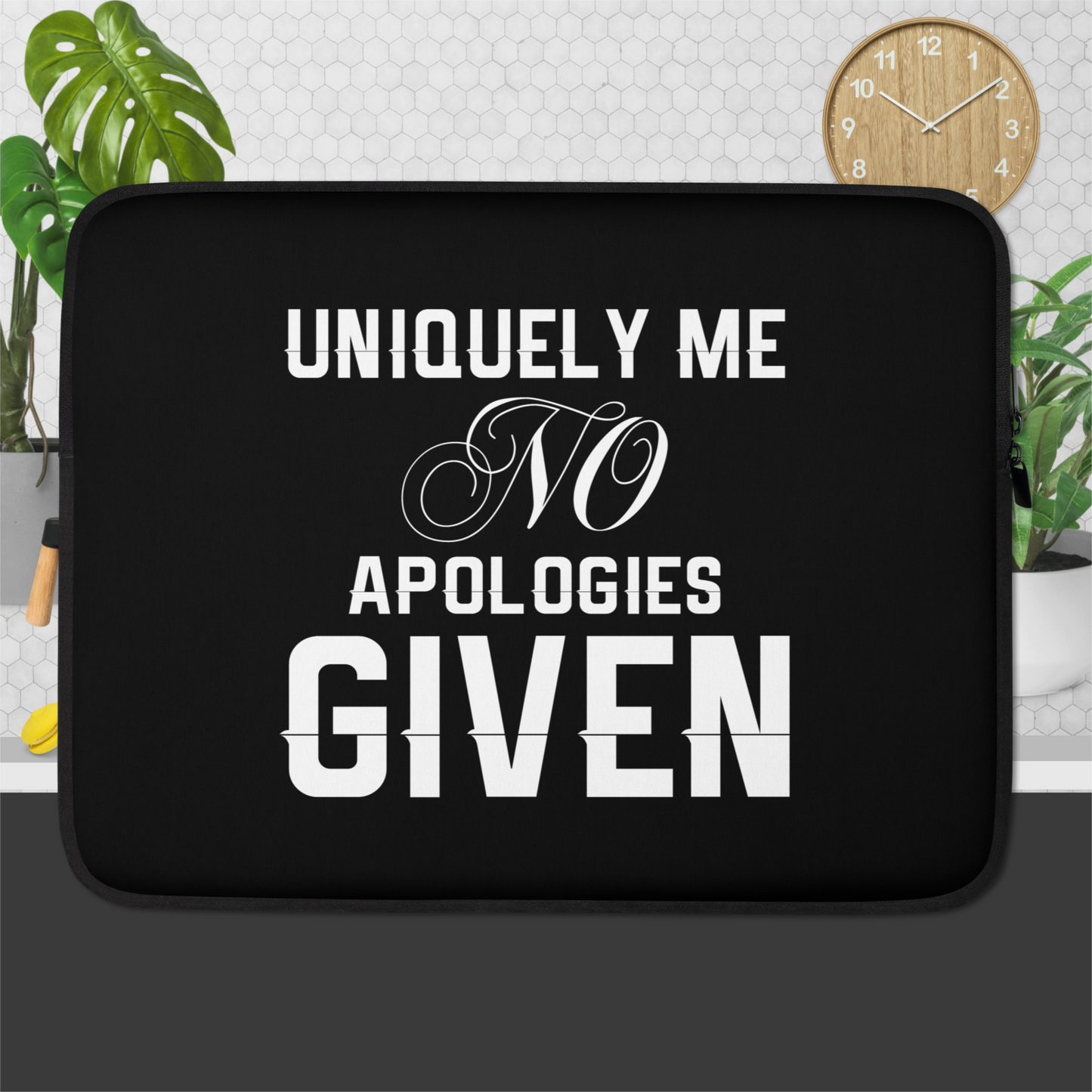Uniquely Me No Apologies Given Laptop Sleeve