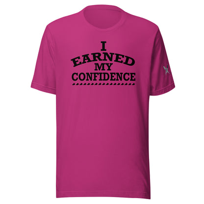 I EARNED My Confidence Women's Empowerment T-Shirt