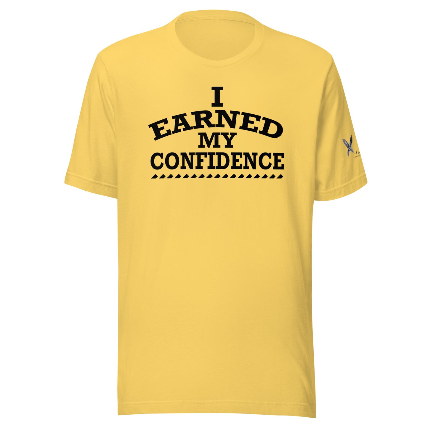 I EARNED My Confidence Women's Empowerment T-Shirt