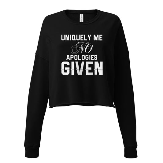 Uniquely Me No Apologies Given Women's Empowerment Crop Sweatshirt