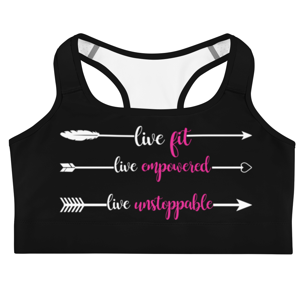 Live Fit, Live Empowered, Live Unstoppable Sports Bra