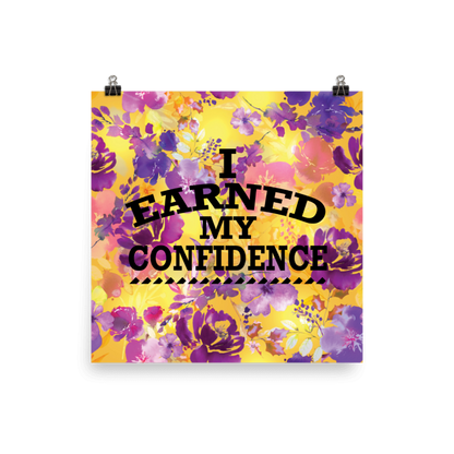 I EARNED My Confidence Women's Empowerment Wall Poster