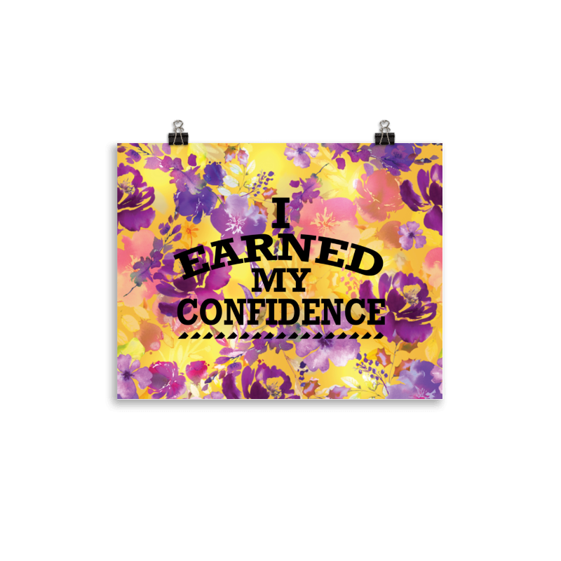 I EARNED My Confidence Women's Empowerment Wall Poster
