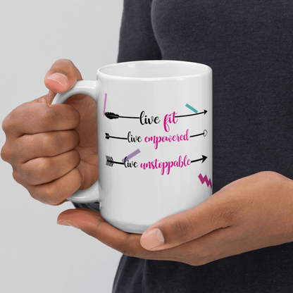 Live Fit. Live Empowered, Live Unstoppable Women's Empowerment Coffee Mug