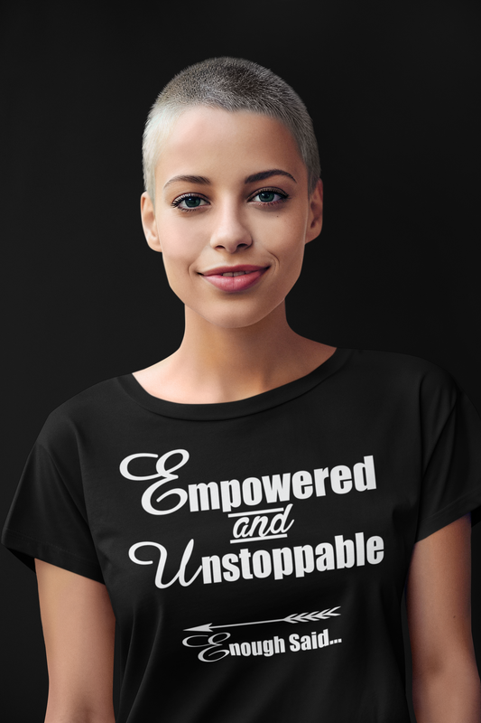 Empowered and Unstoppable Women's Empowerment T-shirt