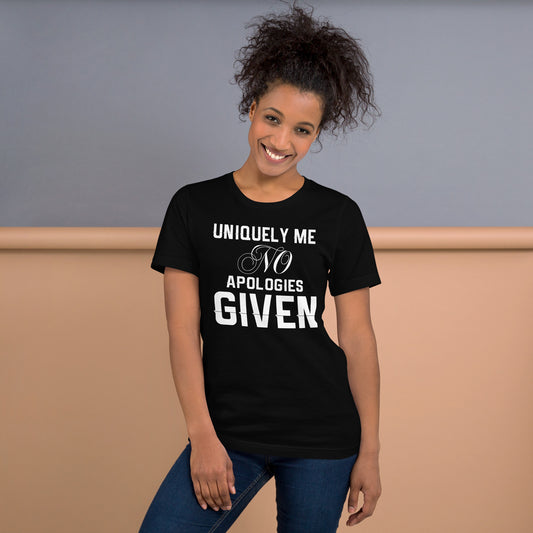 Uniquely Me No Apologies Given Women's Empowerment T-Shirt