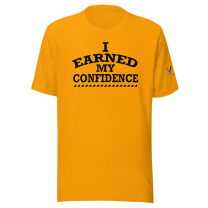 I EARNED My Confidence Women's Empowerment T-Shirt