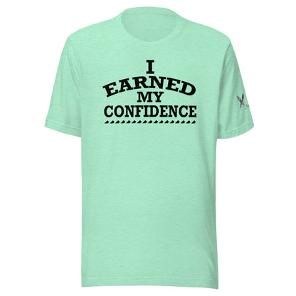 I EARNED My Confidence Women's Empowerment T-Shirt