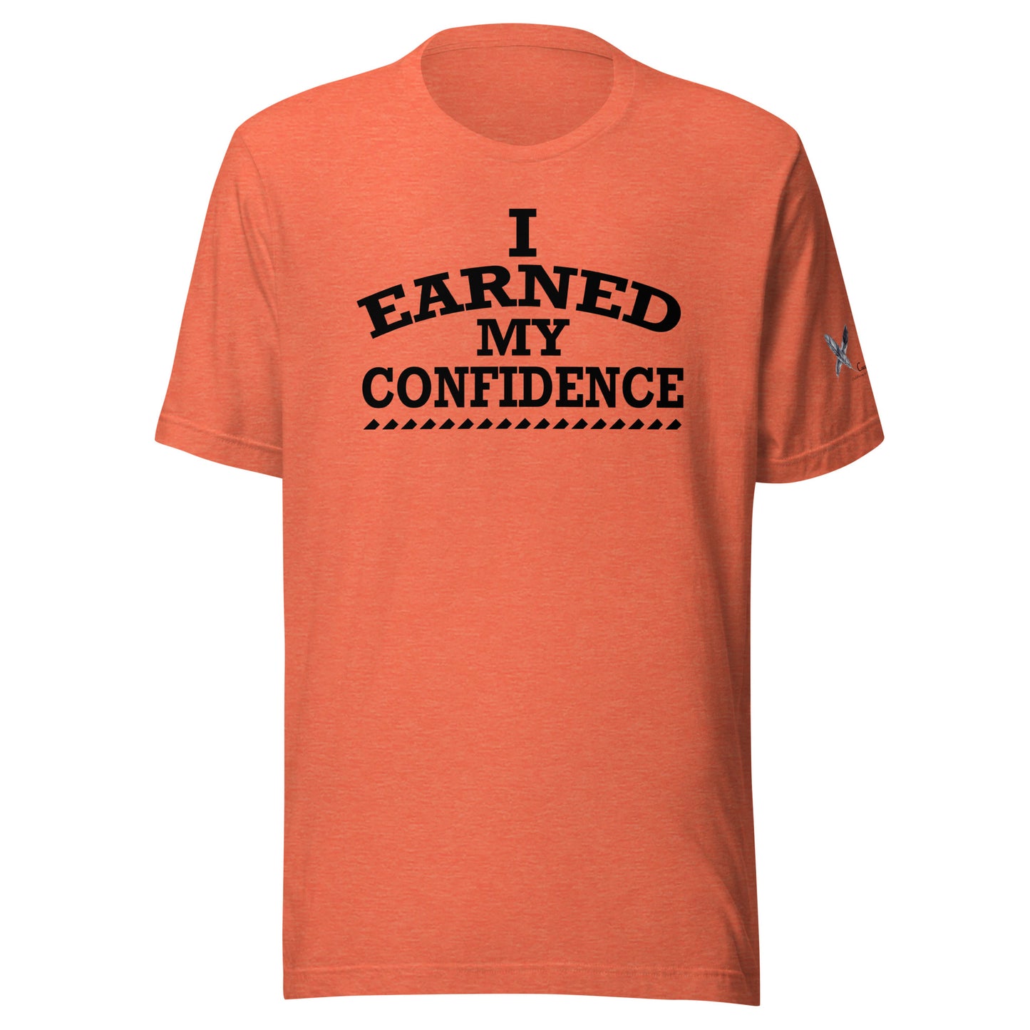 I EARNED My Confidence Women's Empowerment T-Shirt