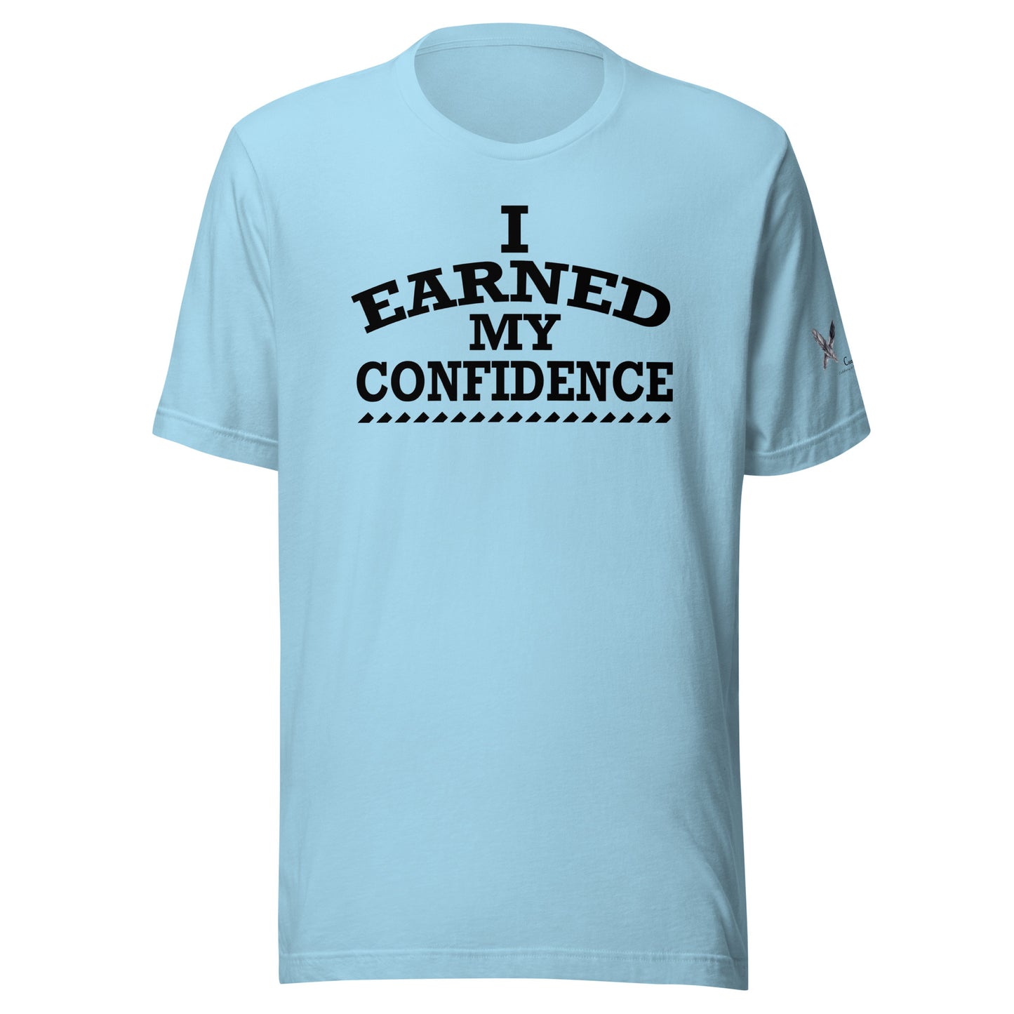 I EARNED My Confidence Women's Empowerment T-Shirt