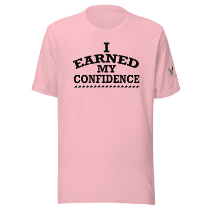 I EARNED My Confidence Women's Empowerment T-Shirt