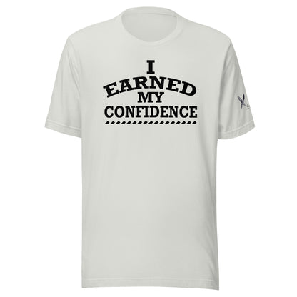 I EARNED My Confidence Women's Empowerment T-Shirt