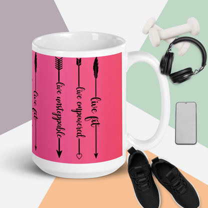 Live Fit. Live Empowered, Live Unstoppable Women's Empowerment Coffee Mug