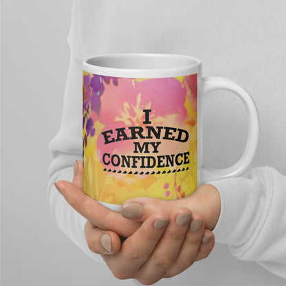 I Earned My Confidence Women's Empowerment Coffee Mug