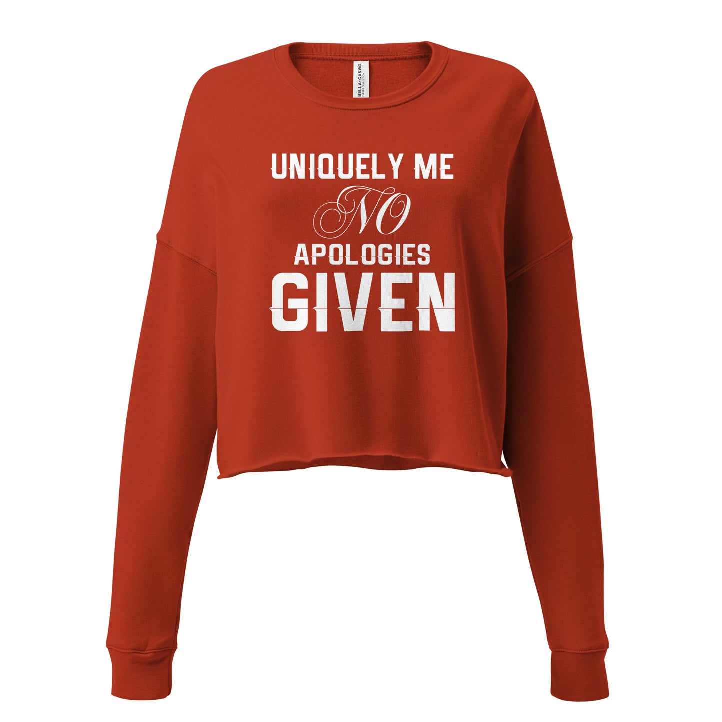 Uniquely Me No Apologies Given Women's Empowerment Crop Sweatshirt