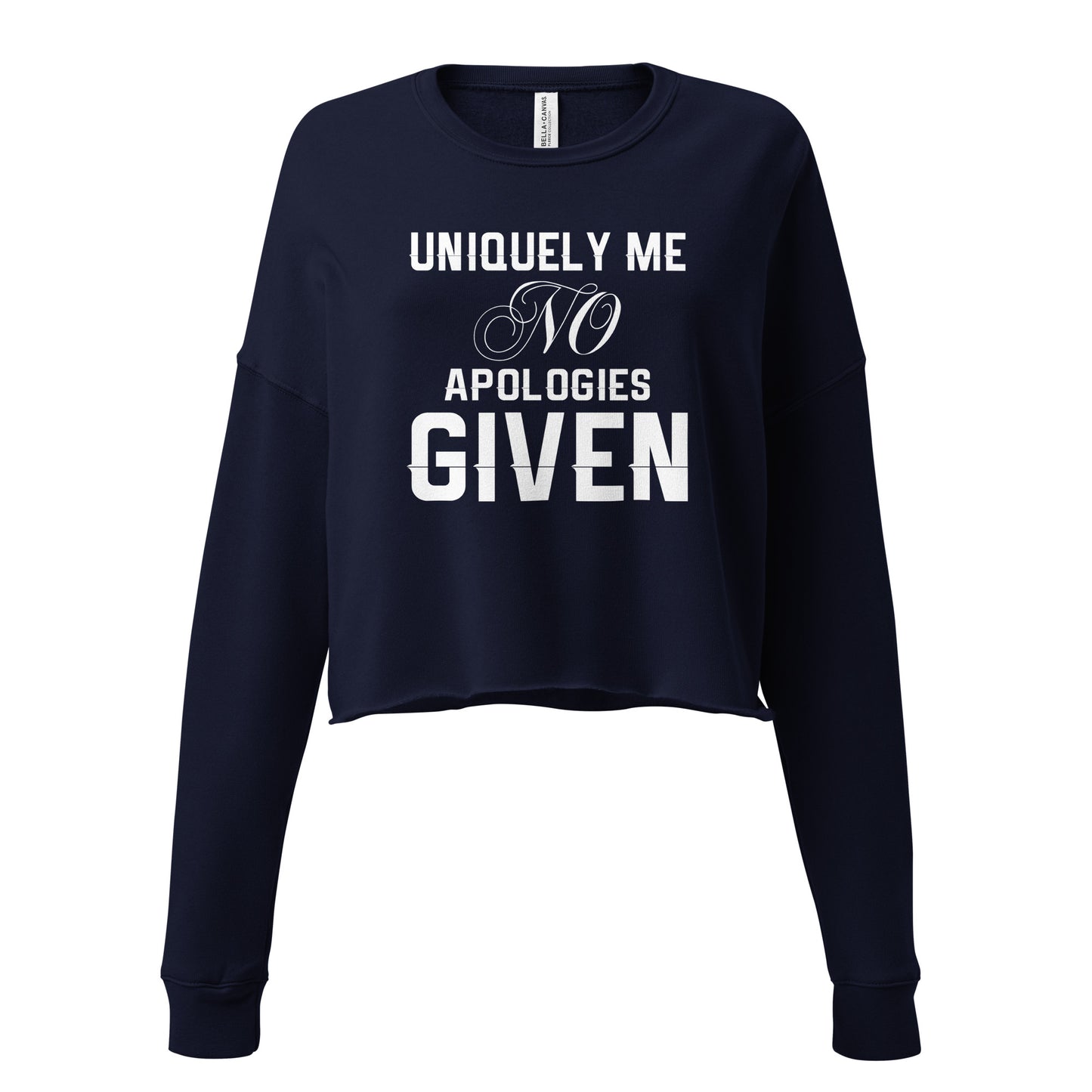 Uniquely Me No Apologies Given Women's Empowerment Crop Sweatshirt